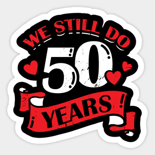 We Still Do 50 Years Anniversary Gift Sticker